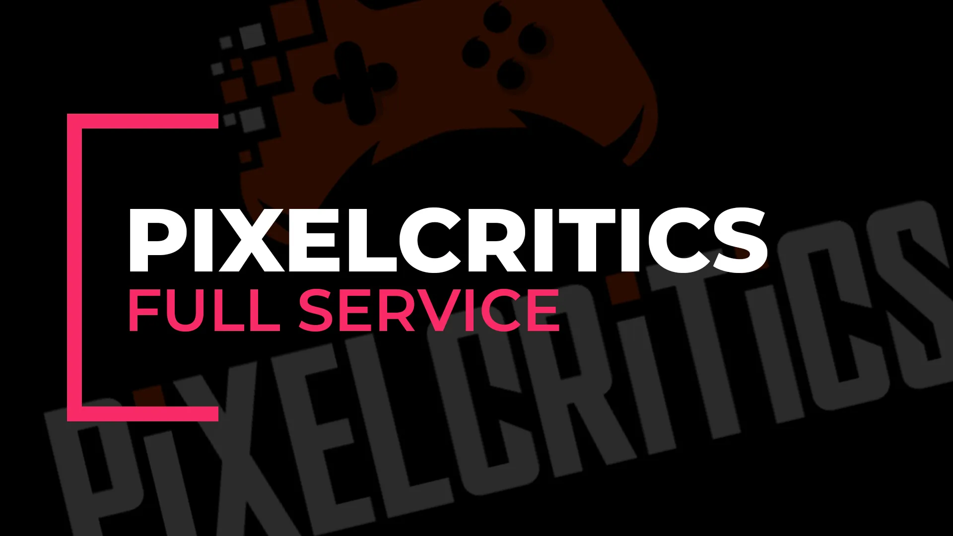Full Service | PIXELCRITICS